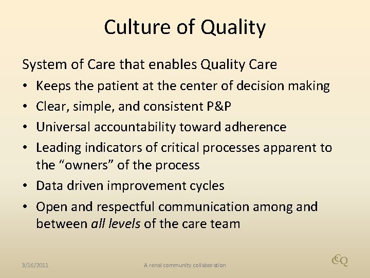 Culture of Quality System of Care that enables Quality Care Keeps the patient at
