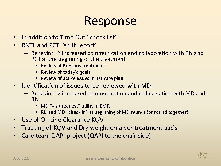 Response • In addition to Time Out “check list” • RNTL and PCT “shift