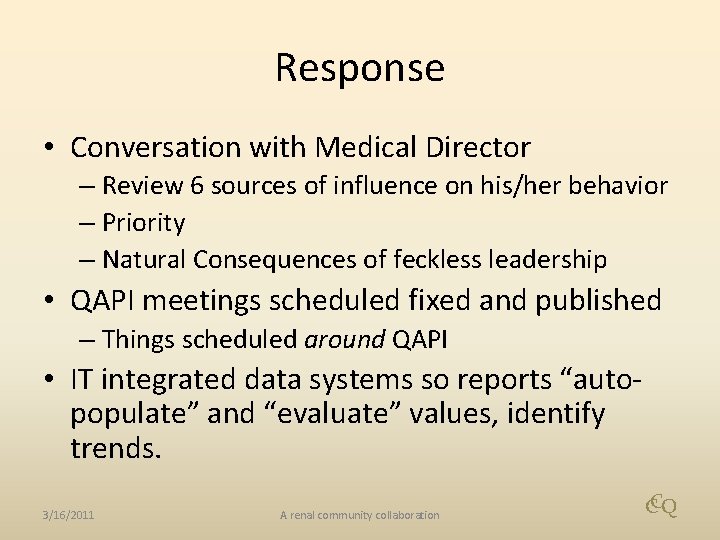 Response • Conversation with Medical Director – Review 6 sources of influence on his/her