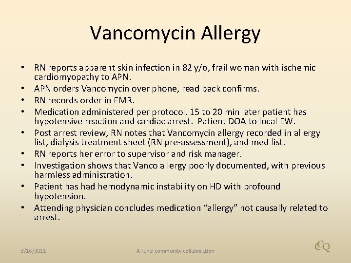 Vancomycin Allergy • RN reports apparent skin infection in 82 y/o, frail woman with