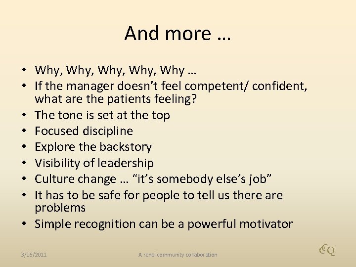 And more … • Why, Why … • If the manager doesn’t feel competent/