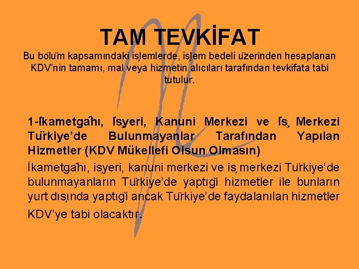 TAM TEVKİFAT Bu bo lu m kapsamındaki is lemlerde, is lem bedeli u zerinden