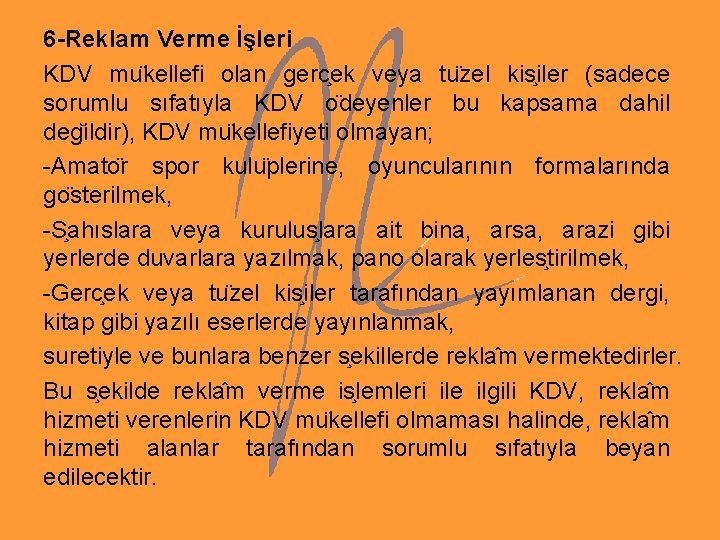 6 -Reklam Verme İşleri KDV mu kellefi olan gerc ek veya tu zel kis