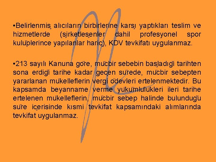  • Belirlenmis alıcıların birbirlerine kars ı yaptıkları teslim ve hizmetlerde (s irketles enler