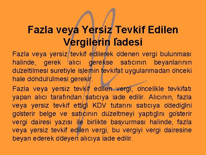 Fazla veya Yersiz Tevkif Edilen Vergilerin I adesi Fazla veya yersiz tevkif edilerek o