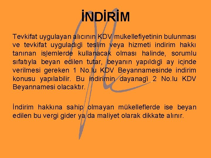 İNDİRİM Tevkifat uygulayan alıcının KDV mu kellefiyetinin bulunması ve tevkifat uyguladıg ı teslim veya