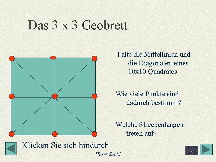 Das 3 x 3 Geobrett Falte die Mittellinien und die Diagonalen eines 10 x