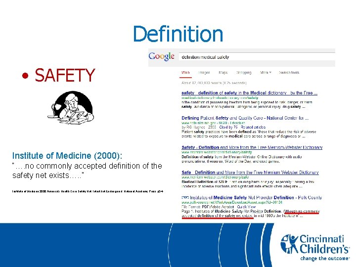 Definition • SAFETY Institute of Medicine (2000): “…. no commonly accepted definition of the