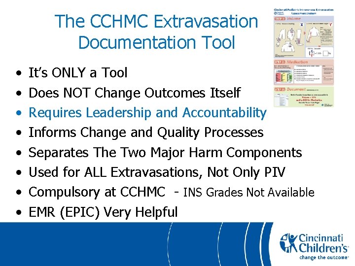 The CCHMC Extravasation Documentation Tool • • It’s ONLY a Tool Does NOT Change