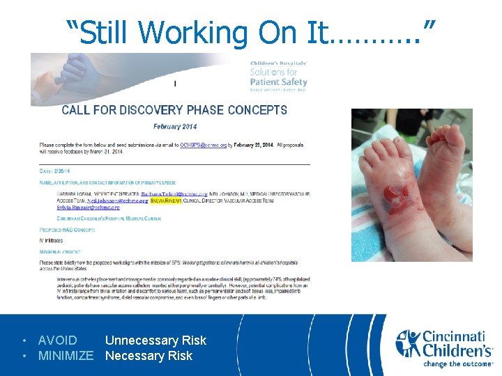 “Still Working On It………. . ” • AVOID Unnecessary Risk • MINIMIZE Necessary Risk