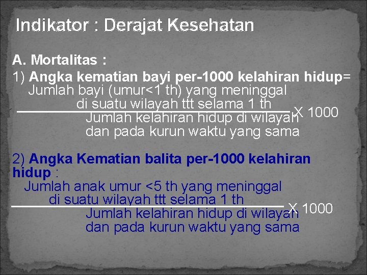 Indikator : Derajat Kesehatan A. Mortalitas : 1) Angka kematian bayi per-1000 kelahiran hidup=