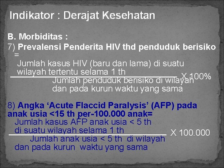 Indikator : Derajat Kesehatan B. Morbiditas : 7) Prevalensi Penderita HIV thd penduduk berisiko