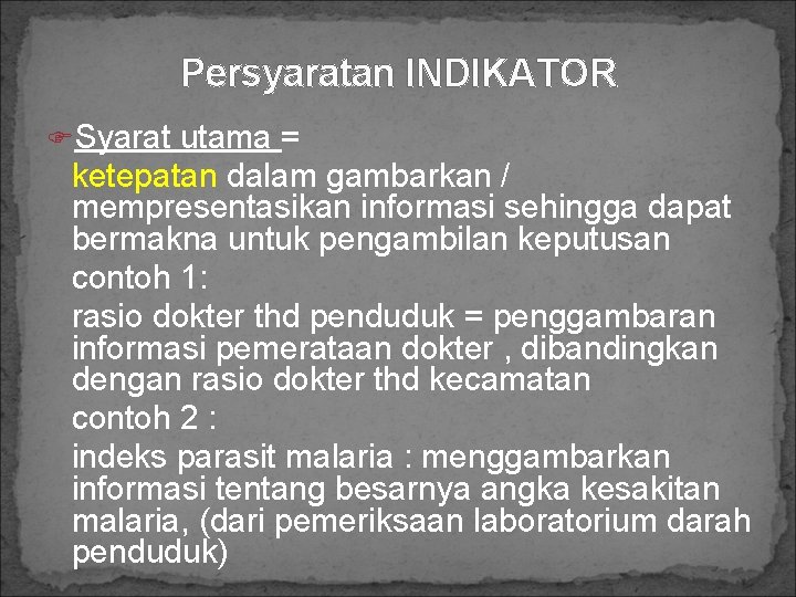 Persyaratan INDIKATOR FSyarat utama = ketepatan dalam gambarkan / mempresentasikan informasi sehingga dapat bermakna