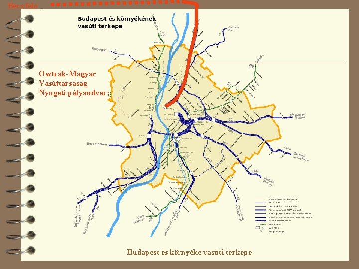 Bécs felé Osztrák-Magyar Vasúttársaság Nyugati pályaudvar; ; Budapest és környéke vasúti térképe 