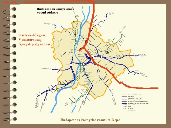 Bécs felé Osztrák-Magyar Vasúttársaság Nyugati pályaudvar; ; Budapest és környéke vasúti térképe 
