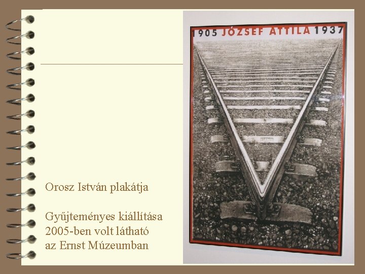 Orosz István plakátja Gyűjteményes kiállítása 2005 -ben volt látható az Ernst Múzeumban Orosz István plakátja Gyűjteményes kiállítása 2005 -ben volt látható az Ernst Múzeumban