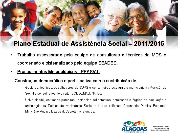 Plano Estadual de Assistência Social – 2011/2015 • Trabalho assessorado pela equipe de consultores