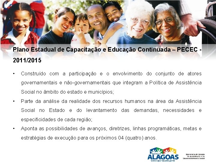 Plano Estadual de Capacitação e Educação Continuada – PECEC 2011/2015 • Construído com a