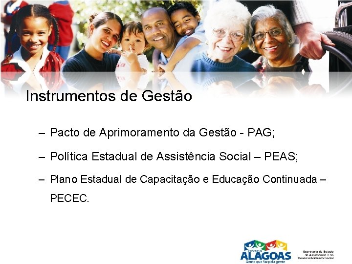 Instrumentos de Gestão – Pacto de Aprimoramento da Gestão - PAG; – Política Estadual