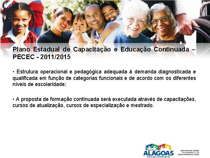 Plano Estadual de Capacitação e Educação Continuada – PECEC - 2011/2015 • Estrutura operacional