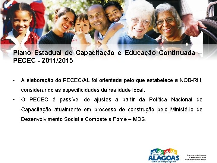 Plano Estadual de Capacitação e Educação Continuada – PECEC - 2011/2015 • A elaboração