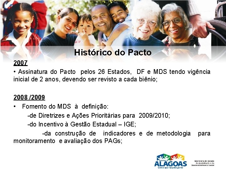 Histórico do Pacto 2007 • Assinatura do Pacto pelos 26 Estados, DF e MDS