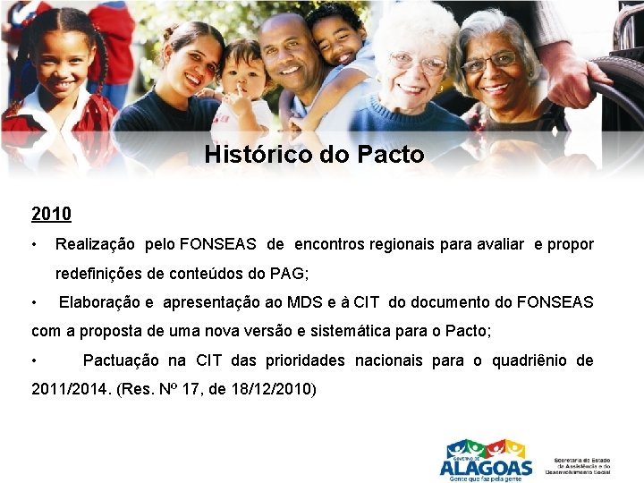 Histórico do Pacto 2010 • Realização pelo FONSEAS de encontros regionais para avaliar e