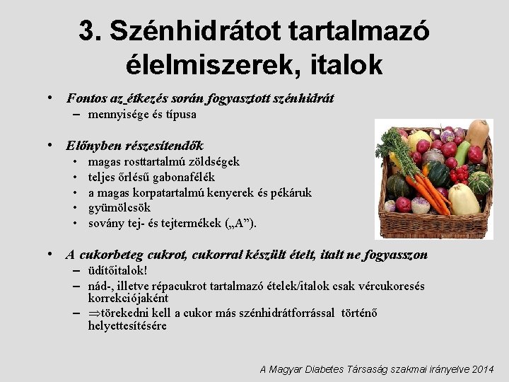 gyümölcsök és zöldségek a cukorbetegség kezelésében)