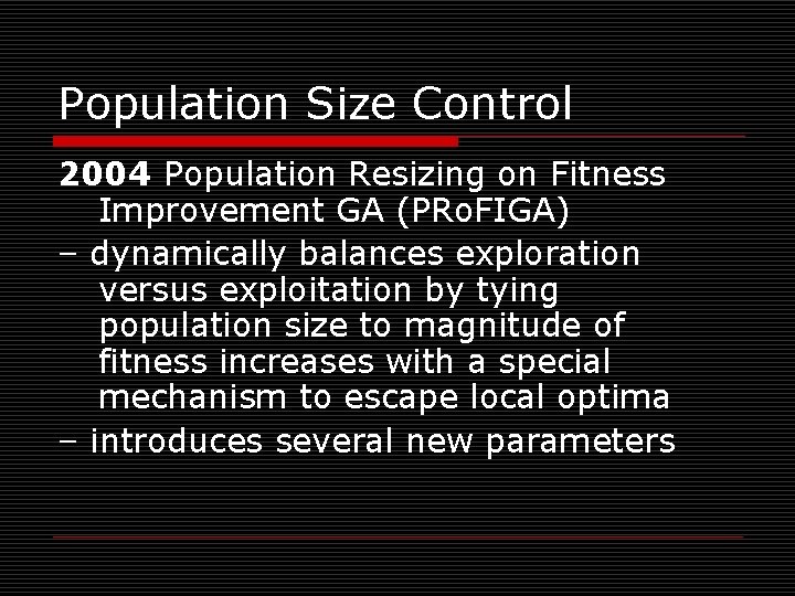 Population Size Control 2004 Population Resizing on Fitness Improvement GA (PRo. FIGA) – dynamically