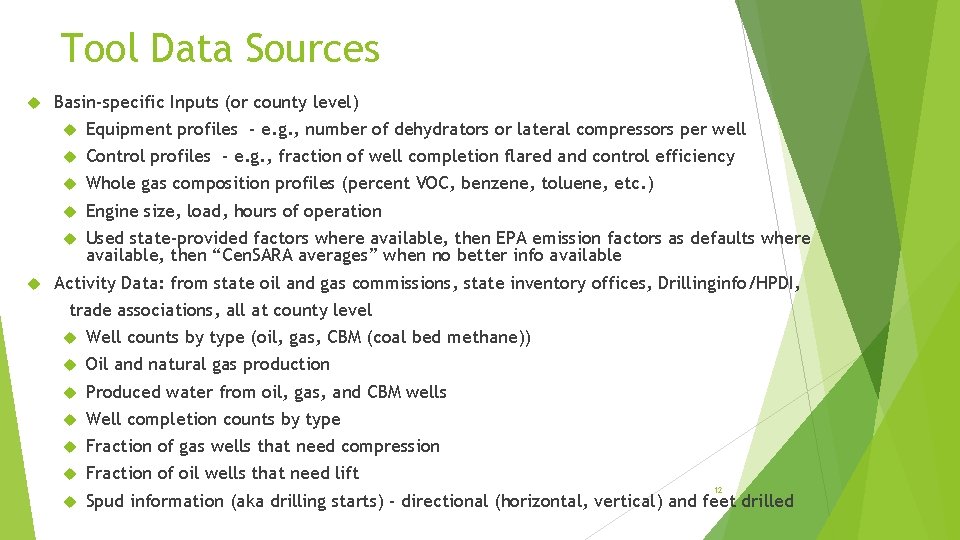 Tool Data Sources Basin-specific Inputs (or county level) Equipment profiles - e. g. ,