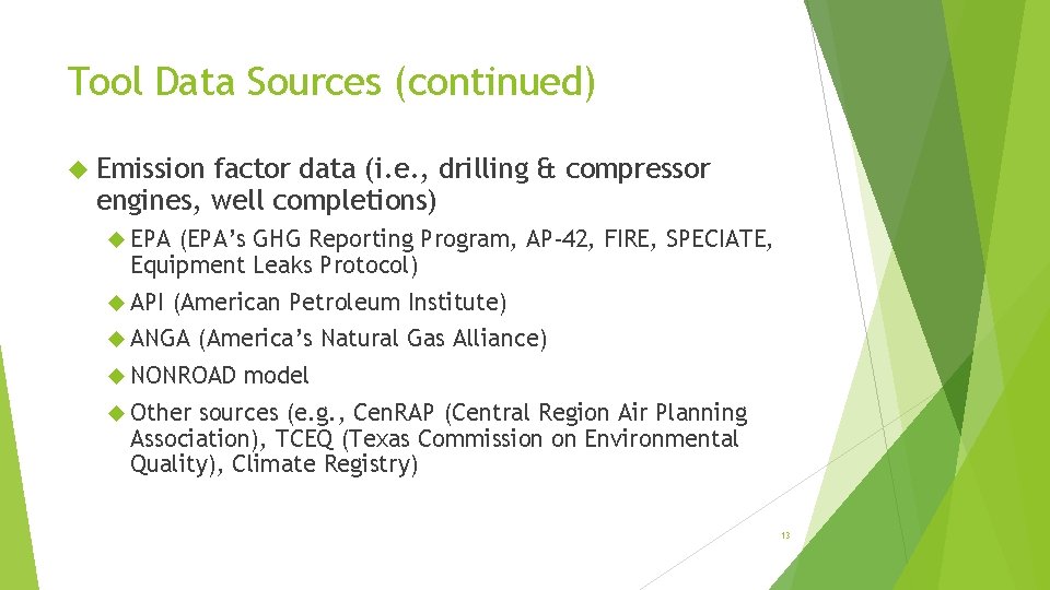 Tool Data Sources (continued) Emission factor data (i. e. , drilling & compressor engines,