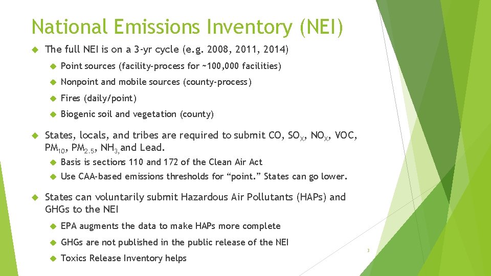 National Emissions Inventory (NEI) The full NEI is on a 3 -yr cycle (e.