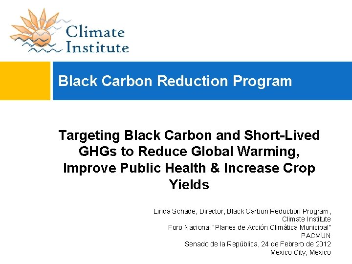 Black Carbon Reduction Program Targeting Black Carbon and Short-Lived GHGs to Reduce Global Warming,
