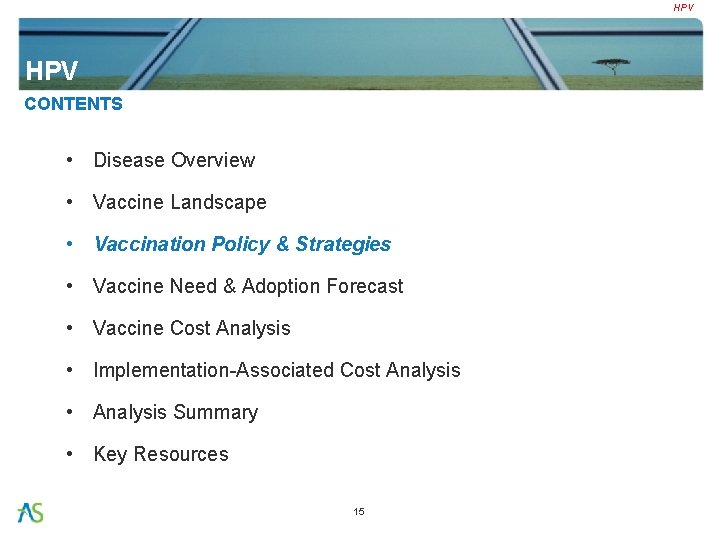 HPV CONTENTS • Disease Overview • Vaccine Landscape • Vaccination Policy & Strategies •