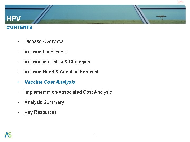 HPV CONTENTS • Disease Overview • Vaccine Landscape • Vaccination Policy & Strategies •