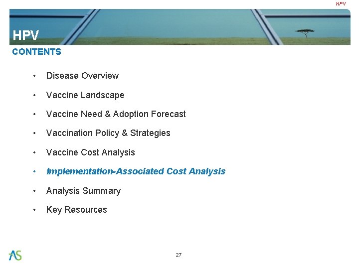 HPV CONTENTS • Disease Overview • Vaccine Landscape • Vaccine Need & Adoption Forecast