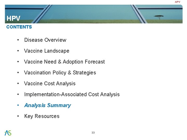 HPV CONTENTS • Disease Overview • Vaccine Landscape • Vaccine Need & Adoption Forecast