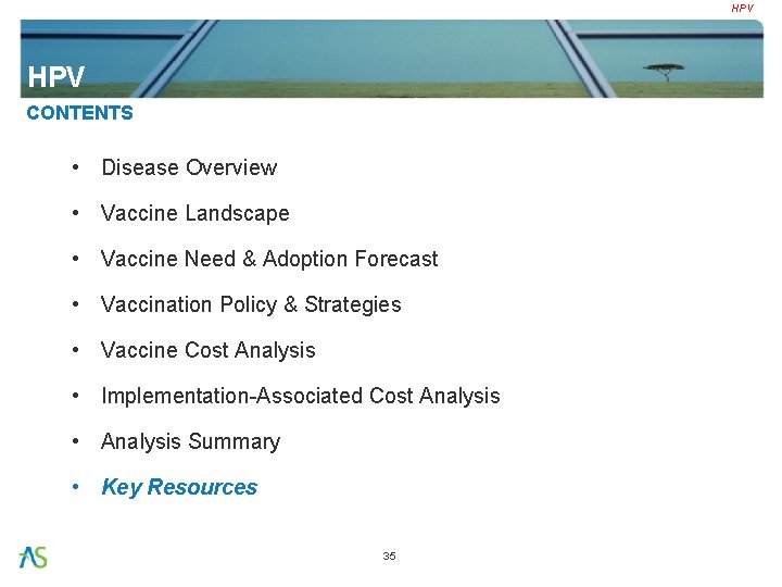 HPV CONTENTS • Disease Overview • Vaccine Landscape • Vaccine Need & Adoption Forecast