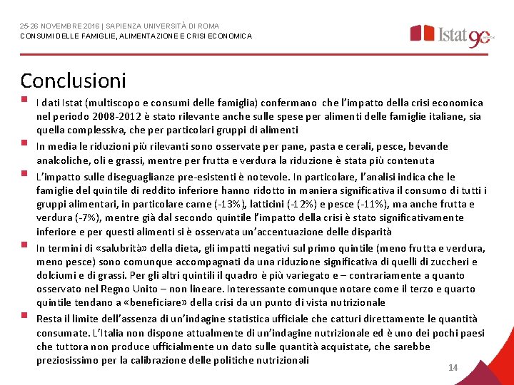 25 -26 NOVEMBRE 2016 | SAPIENZA UNIVERSITÀ DI ROMA CONSUMI DELLE FAMIGLIE, ALIMENTAZIONE E