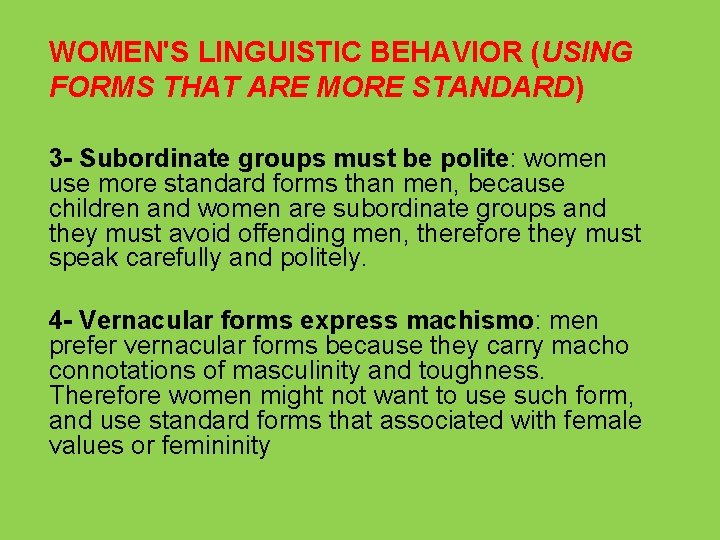 WOMEN'S LINGUISTIC BEHAVIOR (USING FORMS THAT ARE MORE STANDARD) 3 - Subordinate groups must