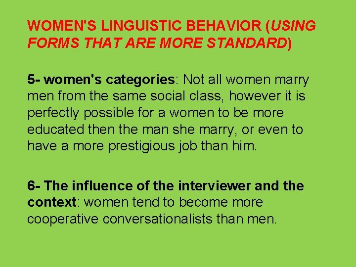 WOMEN'S LINGUISTIC BEHAVIOR (USING FORMS THAT ARE MORE STANDARD) 5 - women's categories: Not