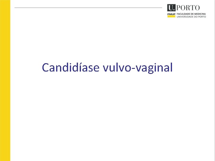 Candidíase vulvo-vaginal 