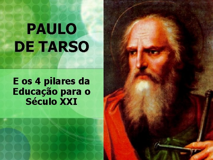 PAULO DE TARSO E os 4 pilares da Educação para o Século XXI 