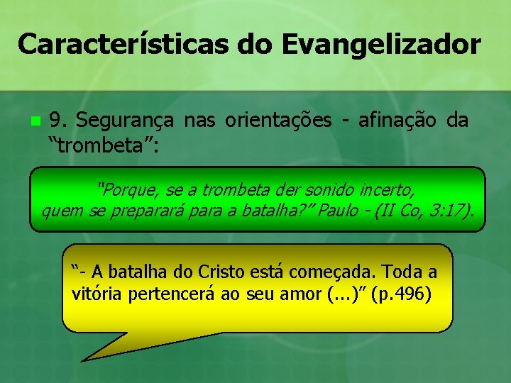 Características do Evangelizador n 9. Segurança nas orientações - afinação da “trombeta”: “Porque, se