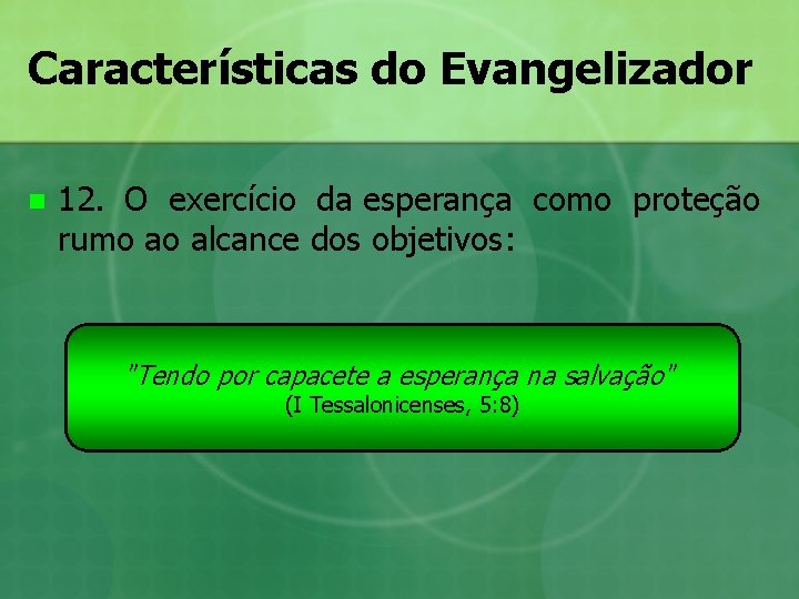 Características do Evangelizador n 12. O exercício da esperança como proteção rumo ao alcance