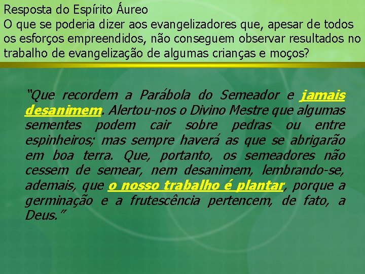 Resposta do Espírito Áureo O que se poderia dizer aos evangelizadores que, apesar de