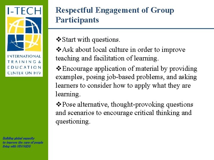 Respectful Engagement of Group Participants v. Start with questions. v. Ask about local culture