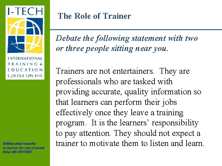 The Role of Trainer Debate the following statement with two or three people sitting