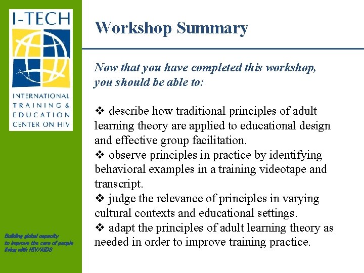 Workshop Summary Now that you have completed this workshop, you should be able to: