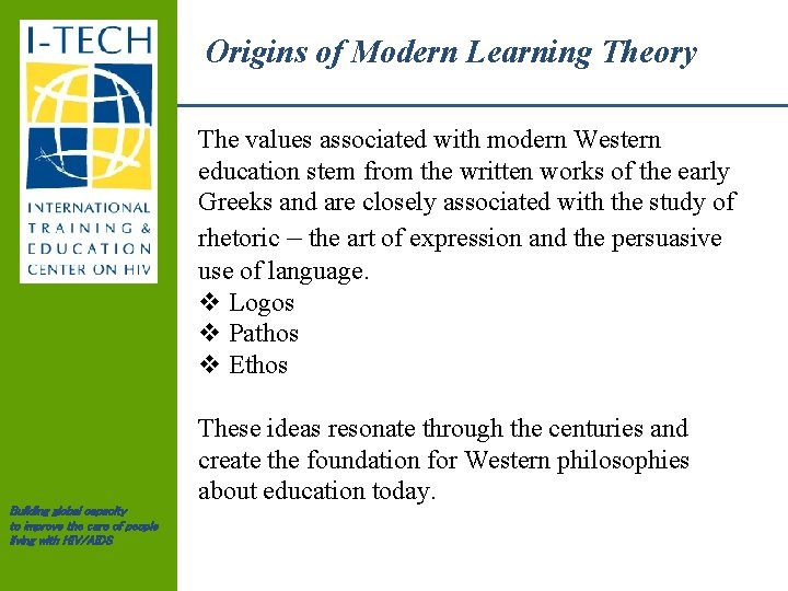 Origins of Modern Learning Theory The values associated with modern Western education stem from